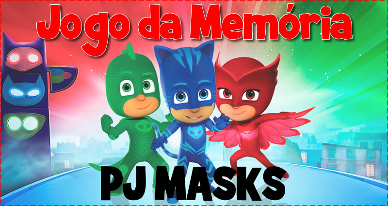 Jogo da Memória do PJ Masks para o dia das crianças